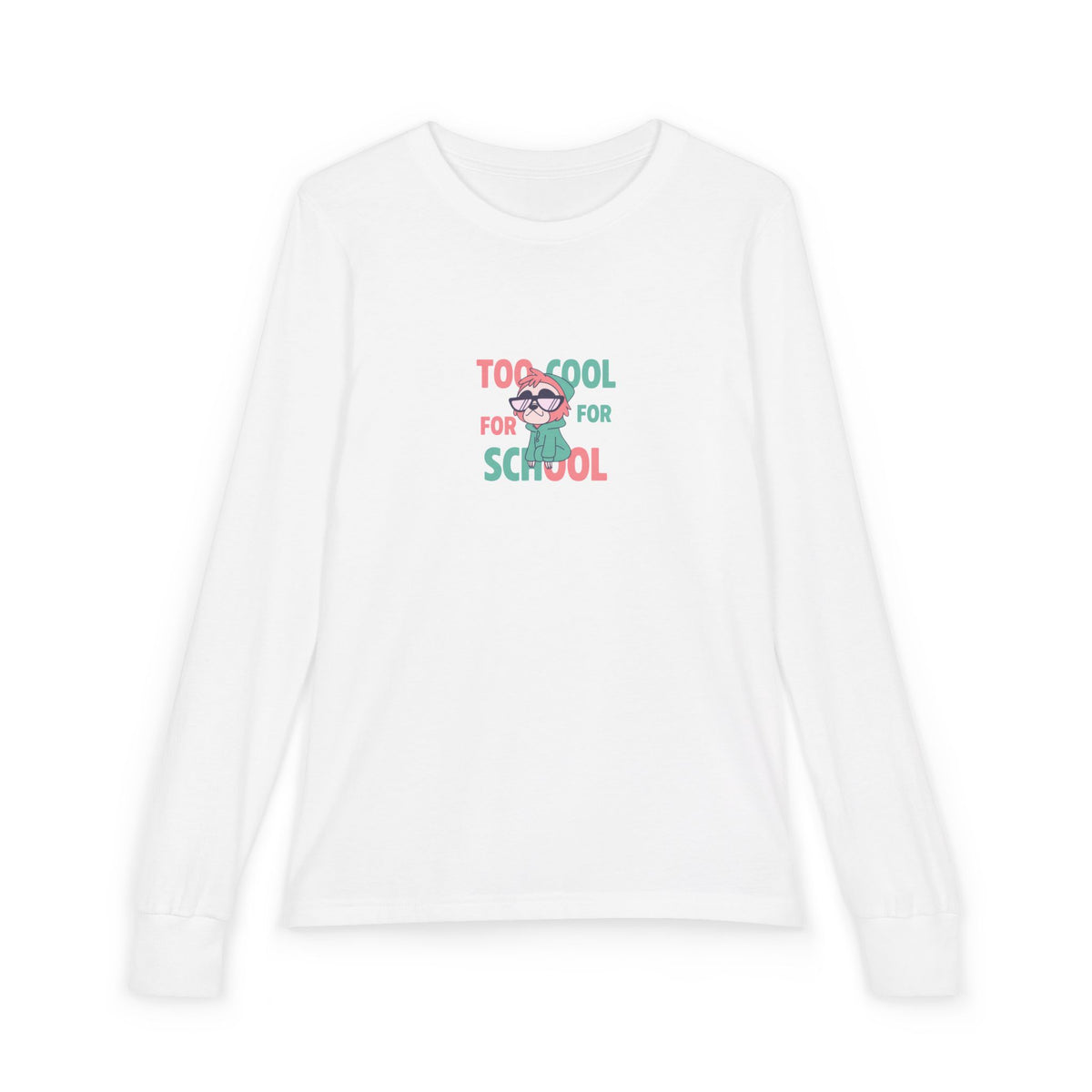 Youth Long Sleeve — "Too Cool For School"