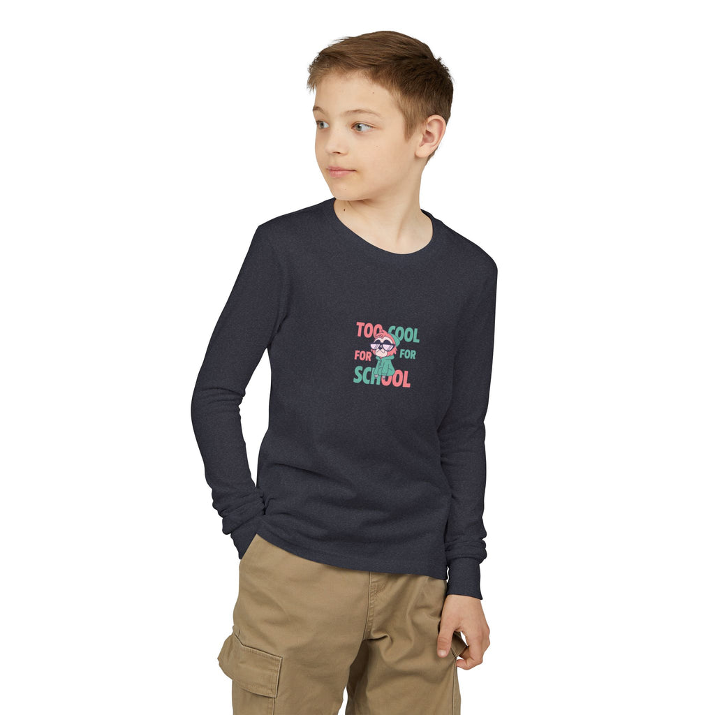 Youth Long Sleeve — "Too Cool For School"