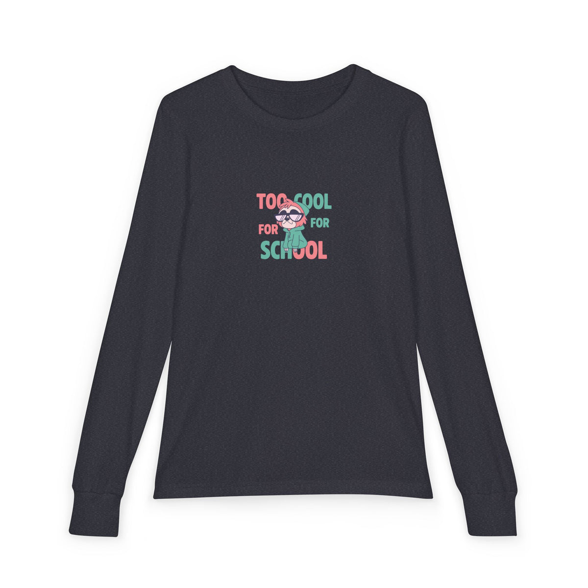 Youth Long Sleeve — "Too Cool For School"