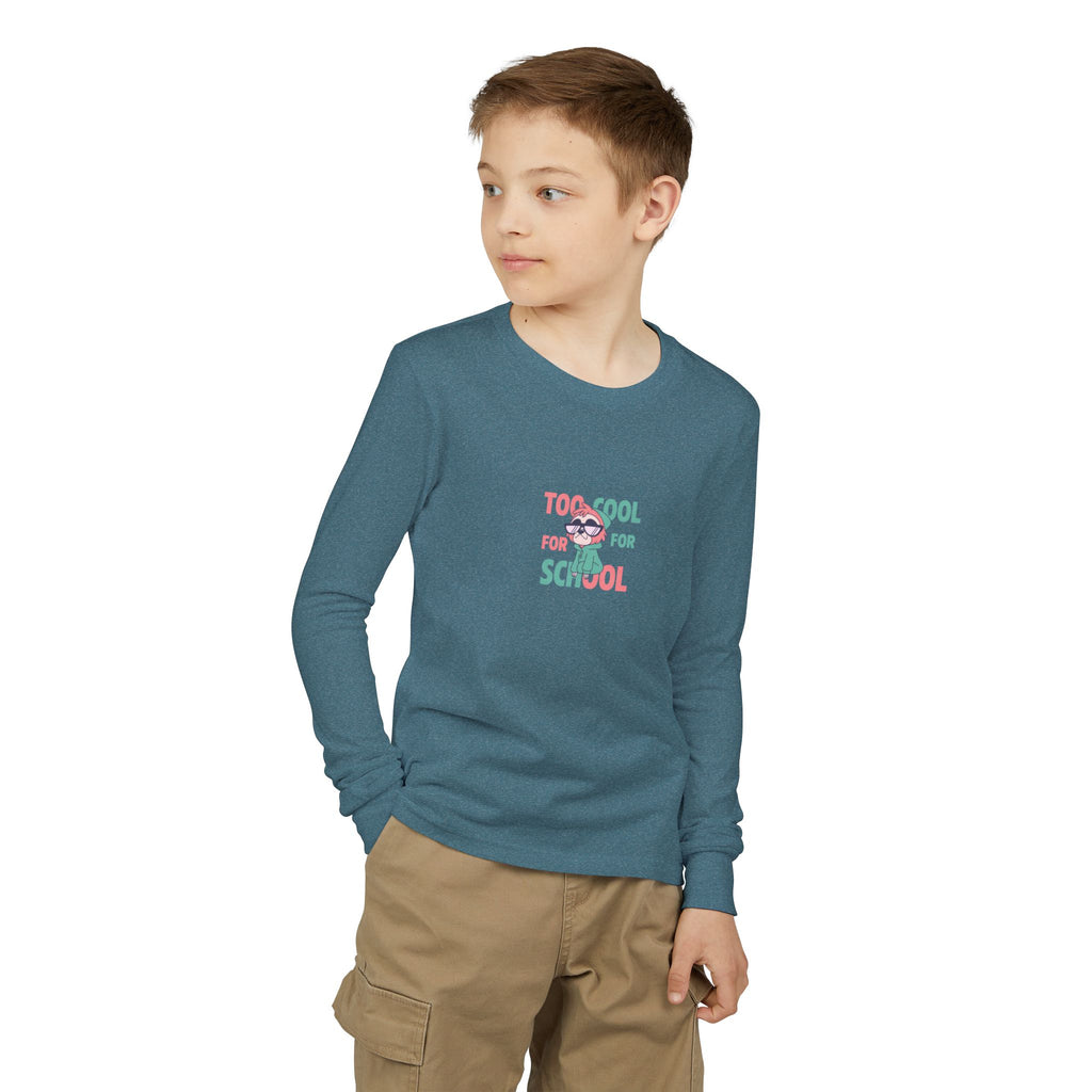 Youth Long Sleeve — "Too Cool For School"